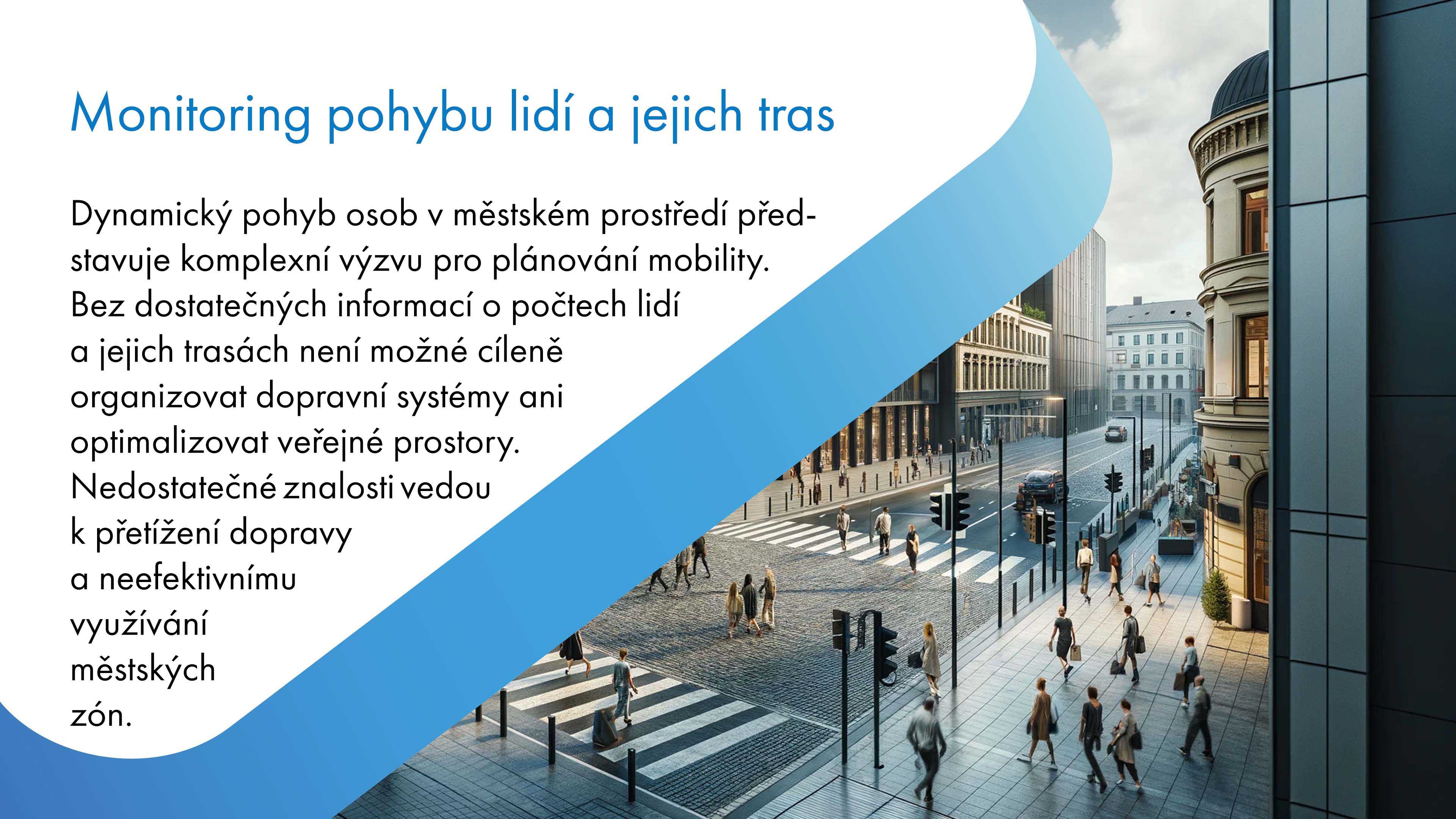 Dynamický pohyb osob v městech je komplexní výzva pro plánování mobility. Bez dat o počtech lidí a jejich trasách nelze efektivně organizovat dopravu ani optimalizovat veřejné prostory. Nedostatek informací vede k přetížení dopravy a neefektivnímu využití městských zón.